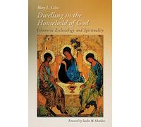 Dwelling in the Household of God: Johannine Ecclesiology And Spirituality