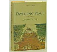 Dwelling Place: A Plantation Epic