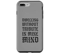 Dwelling Without Tribute In Mine Mind Funny Castlecore Case for iPhone 7 Plus/8 Plus