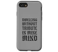 Dwelling Without Tribute In Mine Mind Funny Castlecore Case for iPhone SE (2020) / 7/8