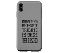 Dwelling Without Tribute In Mine Mind Funny Castlecore Case for iPhone XS Max