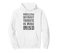 Dwelling Without Tribute In Mine Mind Funny Castlecore Pullover Hoodie