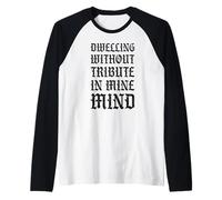 Dwelling Without Tribute in Mine Mind Funny Castlecore Raglan Baseball Tee