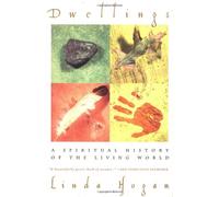 Dwellings: A Spiritual History of the Living World