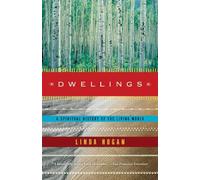 Dwellings - A Spirtual History of the Living World: A Spiritual History of the Living World