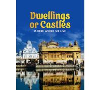 Dwellings Or Castles: Is Here Where We Live