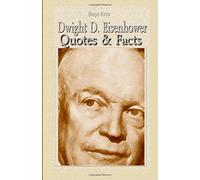 Dwight D. Eisenhower: Quotes & Facts