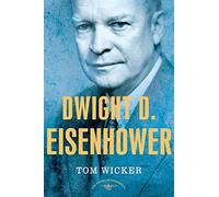 Dwight D Eisenhower: The American Presidents Series: The 34th President, 1953-1961
