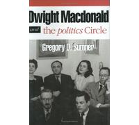 Dwight MacDonald and the "Politics" Circle: The Challenge of Cosmopolitan Democracy