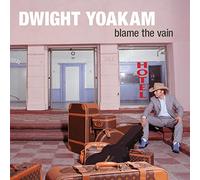 Dwight Yoakam - Blame The Vain [VINYL]