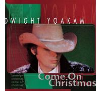 Dwight Yoakam - Come on Christmas