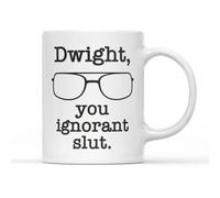 Dwight You Ignorant Sl*t Mug Tea Coffee Cup Novelty Funny Fun Joke Rude Crude Explicit Glasses Salesman Assistant Regional Business Manager Gift Present (White Handle)