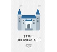 Dwight You Ignorant Slut: Journal, Lined Notebook, Funny Gift, The Office, Bouncy Castle