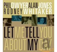 Phil Dwyer, Alan Jones & Rodney Whitaker - Let Me Tell You About My Day