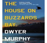 Dwyer Murphy The House on Buzzards Bay: A psychological suspense thriller of Dwyer Murphy Multicolor