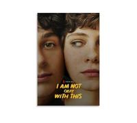 DXLFHG I Am Not Okay With This Modern Waterproof Poster Wall Decor Unique Home Decor Great Keepsake for Anniversaries And BirthdaysUnframe-style20x30inch(50x75cm)