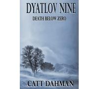 Dyatlov Nine: Death Below Zero