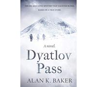 Dyatlov Pass: Based on the true story that haunted Russia