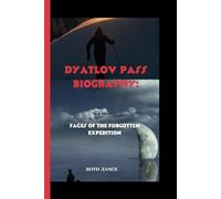 Dyatlov Pass Biography:: Faces of the Forgotten Expedition