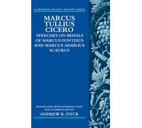 Dyck - Marcus Tullius Cicero Speeches on Behalf of Marcus Fonteius an - P555z