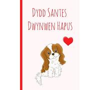 Dydd Santes Dwynwen Hapus: Welsh "Valentines" Notebook. Blank Lined Journal, Perfect as a lovely gift for your amazing partner & more useful than a card! King charles design