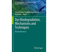 Dye Biodegradation, Mechanisms and Techniques – Recent Advances – Springer Verlag