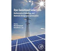 Dye-Sensitized Solar Cells: Mathematical Modelling, and Materials Design and Optimization