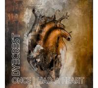 Dyecrest - Once I Had A Heart