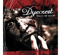 Dyecrest - This Is My World
