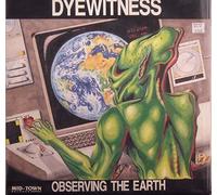 Dyewitness - We Are Observing the Earth [VINYL]