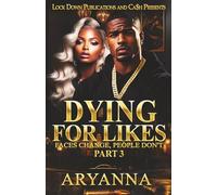 Dyin' For Likes 3: Faces Change, People Don't
