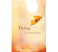 Dying: A Transition (End of Life Care: A Series)
