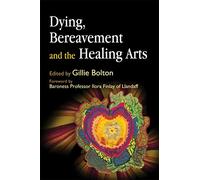Dying, Bereavement and the Healing Arts