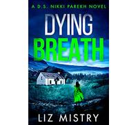 Dying Breath by Liz Mistry
