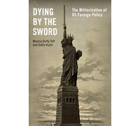 Dying by the Sword: The Militarization by Monica Duffy ToftSidita K (HB 2023)