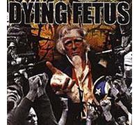 Dying Fetus - DESTROY THE OPPOSITION