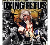 Dying Fetus - Destroy The Opposition [VINYL]
