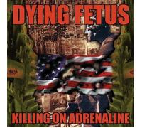 Dying Fetus - Killing On Adrenaline
