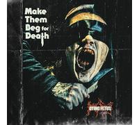 Dying Fetus - Make Them Beg For Death [VINYL]