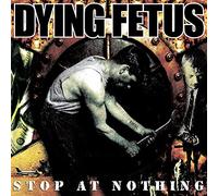 Dying Fetus - Stop at Nothing [VINYL]