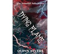 Dying Flame: An Ironcliff Falls Story