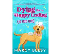 Dying for a Happy Ending: No More Clues (Tucson Valley Retirement Community Cozy Mystery Series)