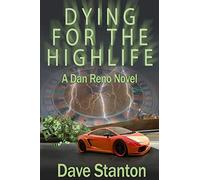 Dying for the Highlife: A Dan Reno Novel: Volume 2 (Dan Reno Novel Series)