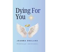 Dying For you: Till death do us part... Unless love mishears: 1 (Always Ever After)