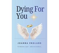 Dying For you: Till death do us part... Unless love mishears (Always Ever After)