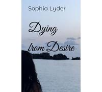 Dying from Desire: Being Sophia Lyder
