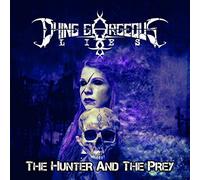 Dying Gorgeous Lies – The Hunter And The Prey – CD