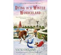 Dying in a Winter Wonderland: 5 (Year-Round Christmas Mystery)
