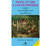 Dying in the Land of Promise: Palestine and Palestinian Christianity from Pentecost to 2000