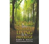 Dying Is a Journey, Living Is a Privilege